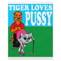 TIGER LOVES PUSSY flyers by pantsdownshirtscom TIGER LOVES PUSSY flyers