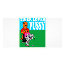TIGER LOVES PUSSY photo cards by pantsdownshirtscom TIGER LOVES PUSSY photo cards