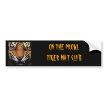 TIGER MAT CLUB BUMPER STICKER bumper stickers by bdlongshot TIGER MAT CLUB BUMPER STICKER bumper stickers