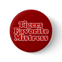 Tigers Favotire Mistress Womens buttons by EllesBaby Tigers Favotire Mistress Womens buttons