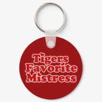 Tigers Favotire Mistress Womens keychains by EllesBaby Tigers Favotire Mistress Womens keychains