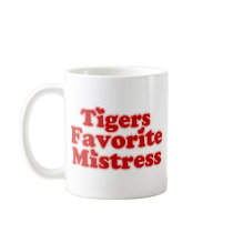 Tigers Favotire Mistress Womens mugs