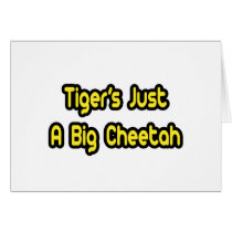Tiger's Just a Big Cheetah cards