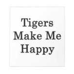 Tigers Make Me Happy Note Pad