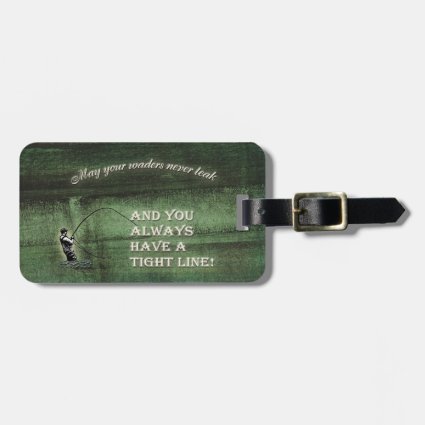 Tight line; waders never leak Fly fishing Template Tag For Luggage