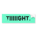 Tiiiiight. bumper stickers