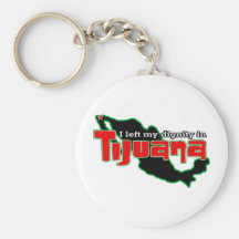 Tijuana Dignity Key Chains