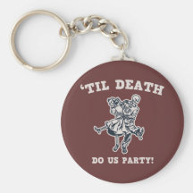 'Til Death Do Us Key Chain