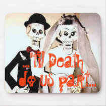 ...'til Death do us part...Scary Married Couple mousepads