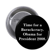 Time for a Barackcracy. Obama for President 2008. Button