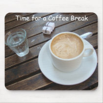 Time for a Coffee Break mousepads