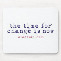 Time for Change - Election 2008 mousepads by PixMontages Time for Change - Election 2008 mousepads