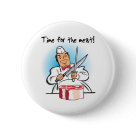 round_button - The butcher is ready to cut up the juicy steak because its Time For The Meat!  A wonderful moment in the life of a meatatarian captured in this timeless design.: Sizes 