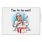  - The butcher is ready to cut up the juicy steak because its Time For The Meat!  A wonderful moment in the life of a meatatarian captured in this timeless design.: Sizes 