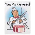 8.5x11 - The butcher is ready to cut up the juicy steak because its Time For The Meat!  A wonderful moment in the life of a meatatarian captured in this timeless design.: Sizes  Available colors: white