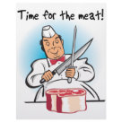 8.5x11 - The butcher is ready to cut up the juicy steak because its Time For The Meat!  A wonderful moment in the life of a meatatarian captured in this timeless design.: Sizes  Available colors: white