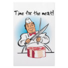 5.5x8.5 - The butcher is ready to cut up the juicy steak because its Time For The Meat!  A wonderful moment in the life of a meatatarian captured in this timeless design.: Sizes  Available colors: white