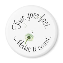 time goes fast, make it count! Magnet by Tamathaa time goes fast, make it count! Magnet