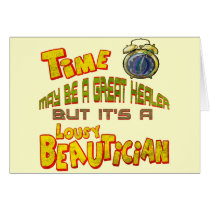 Time Is A Lousy Beautician T-shirts Gifts Greeting Card