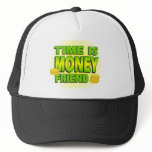 Time Is Money Hat