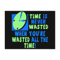 Time Is Never Wasted Beer T-shirts Gifts postcards by sagart1952 Time Is Never Wasted Beer T-shirts Gifts postcards