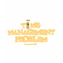 Time management funny t-shirt by vitaliy Time management funny t-shirt