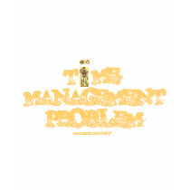 Time management funny t-shirt by vitaliy Time management funny t-shirt