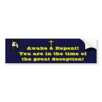 time of the great deception! bumper sticker
