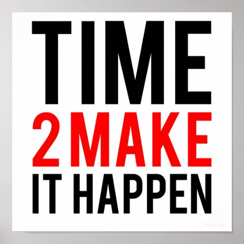 Time to make it happen print