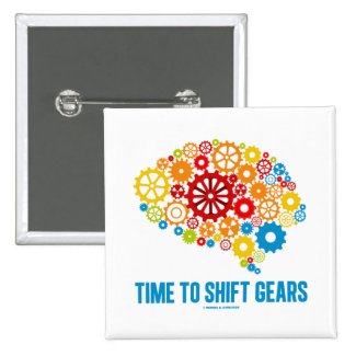 Time To Shift Gears (Gears Brain) Pin