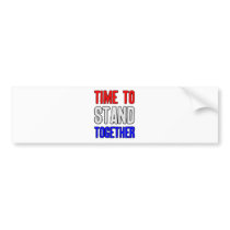 Time To Stand Together Bumper Sticker