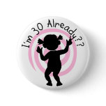 Time Warp 30 Already T-shirts and Gifts Buttons