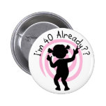 Time Warp 40 Already Tshirts and gifts Button