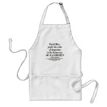 Timid Men prefer the Calm of Despotism aprons