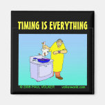 TIMING IS EVERYTHING $3.00 FRIDGE MAGNETS