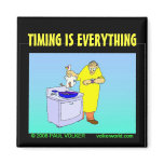 TIMING IS EVERYTHING $3.00 FRIDGE MAGNETS