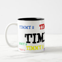 TIMMY!! , TIMMY!! , TIMMY!! , TIMMY!! , TIMMY!! COFFEE MUG