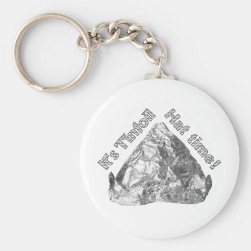 Tinfoil Hat Time Key Chains