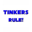 Tinkers Rule! t-shirts