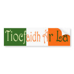 Tiocfaidh Ãr LÃ¡  (Our Day Will Come) Bumper Stickers