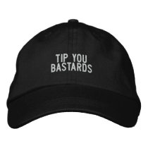 tip you bastards embroidered baseball caps