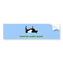 TIPPIN AINT EZ Bumper Sticker bumper stickers by MissMissyLue TIPPIN AINT EZ Bumper Sticker bumper stickers