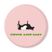 TIPPIN AINT EZ magnets by MissMissyLue TIPPIN AINT EZ magnets