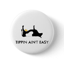 Tipping Aint Easy buttons