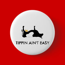 Tipping Aint Easy buttons