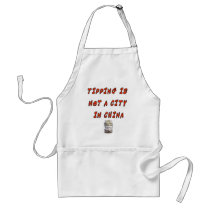 TIPPING IS NOT A CITY IN CHINA aprons