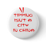 Tipping Isn't a City in China buttons