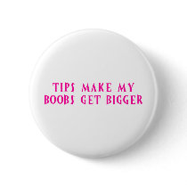 Tips Make My Boobs Get Bigger Pinback Buttons