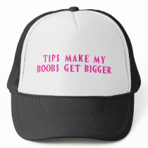 Tips Make My Boobs Get Bigger Trucker Hat