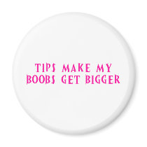 Tips Make My Boobs Get Bigger Fridge Magnets